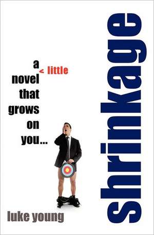 Shrinkage: That Grows on You... de Luke Young