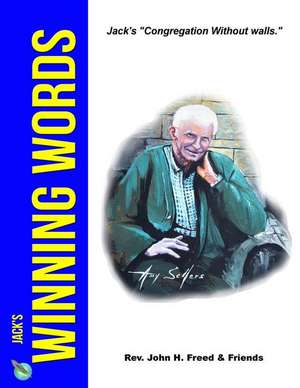 Jack's Winning Words: Jack's Congregation Without Walls de Rev John H. Freed