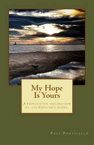 My Hope Is Yours de Paul Ponticello