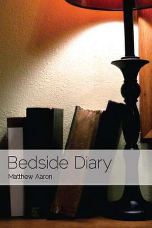 Bedside Diary de Matthew Aaron