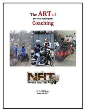 The Art of Effective Motorsports Coaching de David M. Beyer