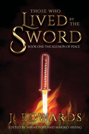 Those Who Live By The Sword de Jonathan Edwards