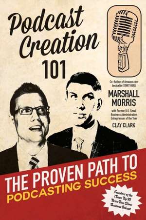 Podcast Creation 101 de Marshall Morris