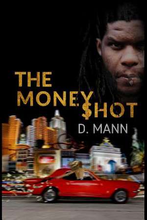 The Money Shot de D. Mann