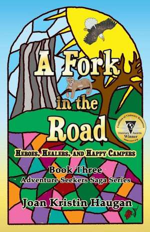 A Fork in the Road de Joan Kristin Haugan