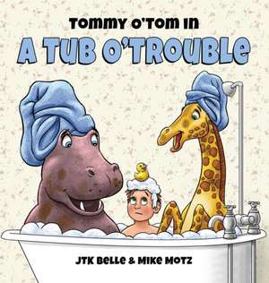 Tommy O'Tom in a Tub O'Trouble de Jtk Belle