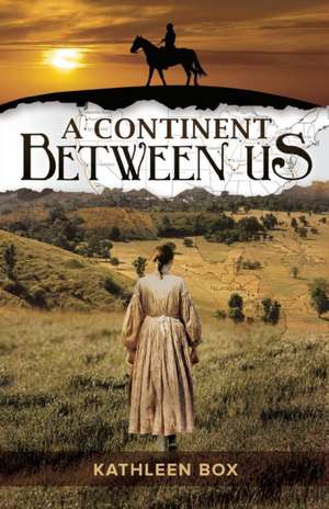 A Continent Between Us de Kathleen Box