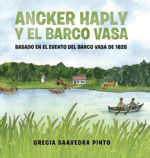 Ancker Haply Y El Barco Vasa de Grecia Saavedra Pinto