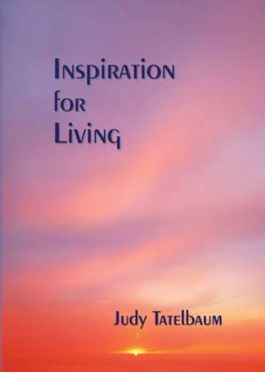 Inspiration for Living de Judy Tatelbaum