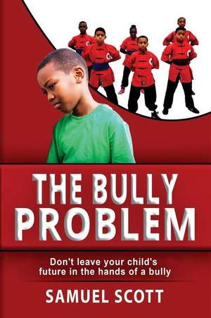 The Bully Problem de Samuel Scott