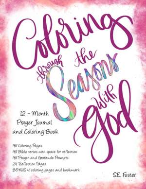 Coloring Through the Seasons with God de S. E. Foster