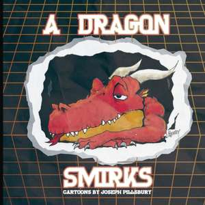 A Dragon Smirks de Joseph Pillsbury