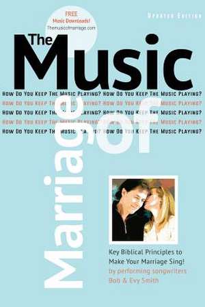 The Music Of Marriage de Bob And Evy Smith