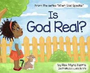 Is God Real? de Myra Harris