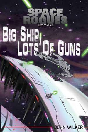 Big Ship, Lots of Guns de John Wilker