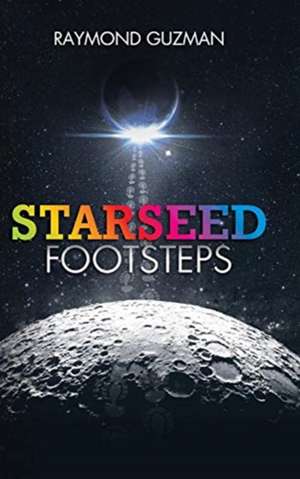 Starseed Footsteps de Raymond Guzman