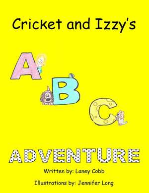 Cricket and Izzy's ABC Adventure de Laney Cobb