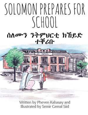 Solomon Prepares for School de Pheven Kahasay