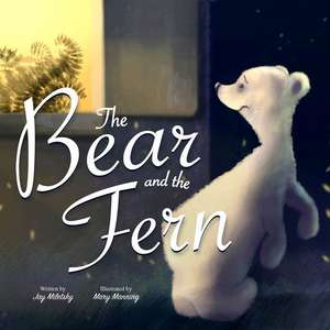 The Bear and the Fern de Jay Miletsky