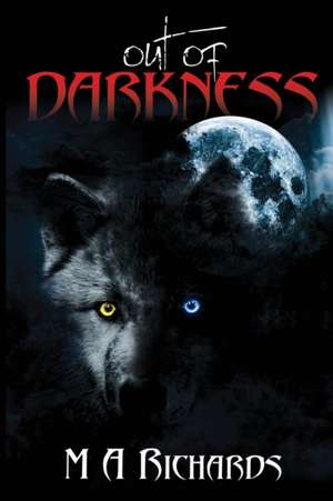 Out of Darkness de M A Richards