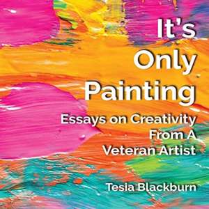 It's Only Painting de Tesia Blackburn