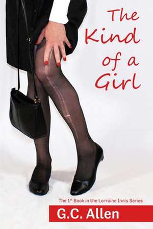 The Kind of a Girl de G. C. Allen