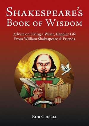 Shakespeare's Book of Wisdom de Rob Crisell