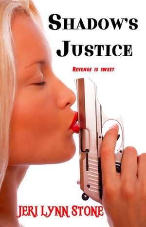 Shadow's Justice de Jeri Lynn Stone