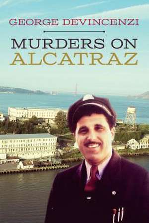 Murders on Alcatraz de George Devincenzi