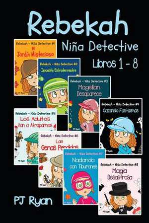 Rebekah - Nina Detective Libros 1-8 de Pj Ryan