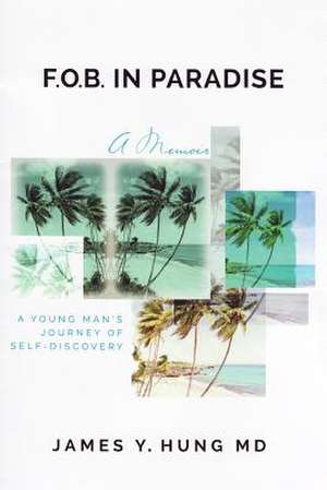 Fob in Paradise de Dr James y. Hung MD