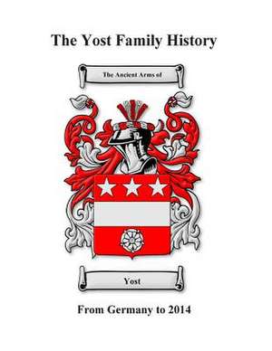 Yost Family History de Tim C. Stadler