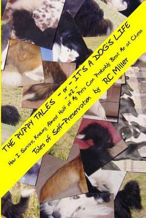 The Puppy Tales - Or - It's a Dog's Life de Rc Miller