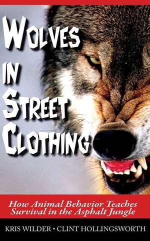 Wolves in Street Clothing de Kris Wilder