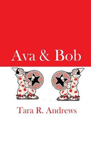 Ava & Bob de Tara Andrews