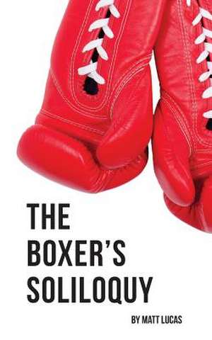 The Boxer's Soliloquy de Matt Lucas