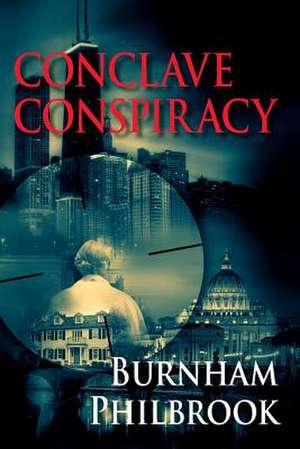 Conclave Conspiracy de Burnham Philbrook