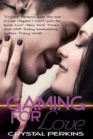 Gaming for Love de Crystal Perkins