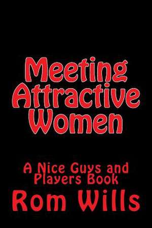 Meeting Attractive Women de Rom Wills