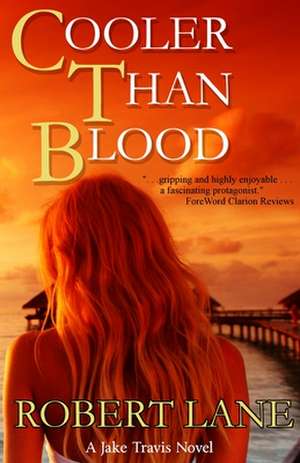 Cooler Than Blood de Robert Lane