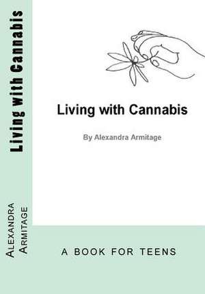 Living with Cannabis de Alexandra Armitage