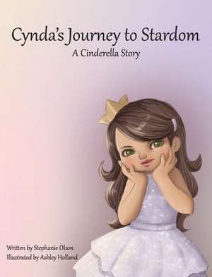 Cynda's Journey to Stardom de Stephanie Olson