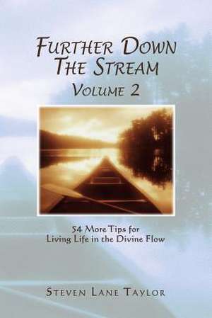 Further Down the Stream, Volume 2 de Steven Lane Taylor