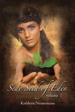 Sede, Seed of Eden