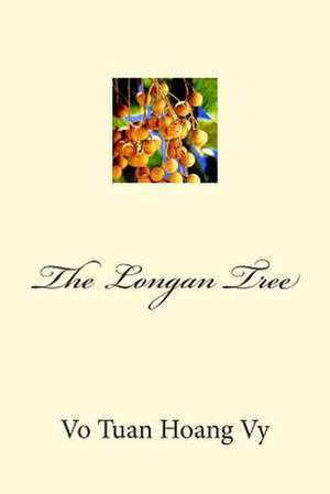 The Longan Tree de Tuan Hoang Vy Vo