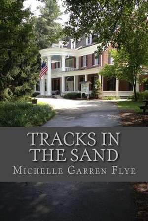 Tracks in the Sand de Michelle Garren Flye