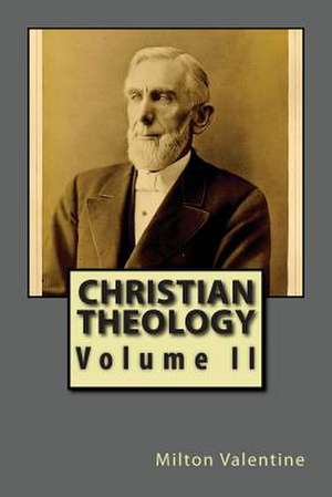 Christian Theology Volume II de Milton Valentine