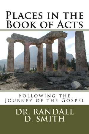 Places in the Book of Acts de Smith, Dr Randall D.