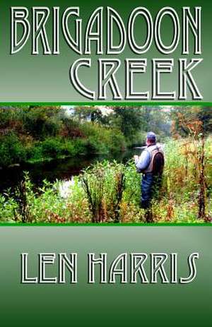 Brigadoon Creek de Len Harris