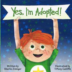 Yes, I'm Adopted! de Sharlie Zinniger